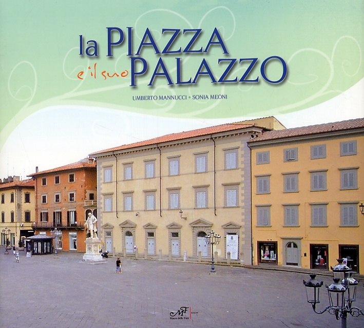 La Piazza e il Suo Palazzo La Piazza e il Suo Palazzo