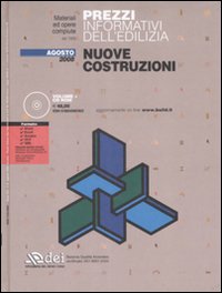 Prezzi informativi dell'edilizia. Nuove costruzioni. Agosto 2008. Con CD-ROM Prezzi informativi dell'edilizia. Nuove costruzioni. Agosto 2008. Con CD-ROM