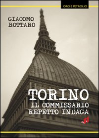 Torino, il commissario Repetto indaga Torino, il commissario Repetto indaga