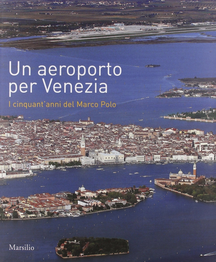 Un Aeroporto per Venezia Un Aeroporto per Venezia