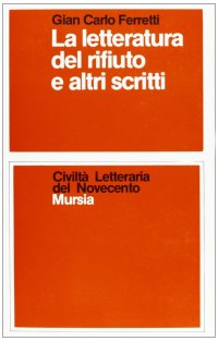 La letteratura del rifiuto e altri scritti