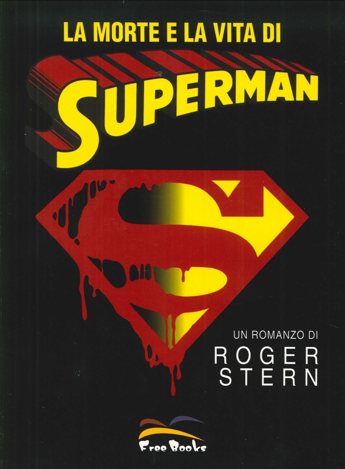 La Morte e la Vita di Superman La Morte e la Vita di Superman
