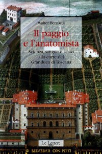 Il paggio e l'anatomista. Scienza, sangue e sesso alla corte del granduca di Toscana