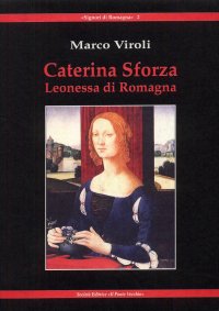 Caterina Sforza Leonessa di Romagna