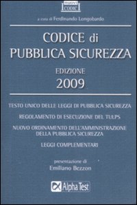 Codice di pubblica sicurezza 2009 Codice di pubblica sicurezza 2009