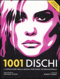 1001 dischi. Ediz. illustrata 1001 dischi. Ediz. illustrata