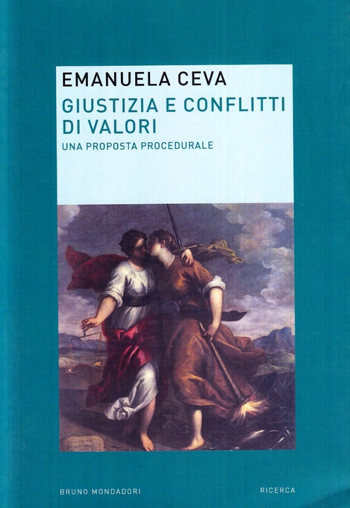 Giustizia e conflitto di valori. Una proposta procedurale Giustizia e conflitto di valori. Una proposta procedurale
