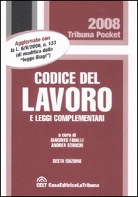 Codice del Lavoro e leggi Complementari Codice del Lavoro e leggi Complementari