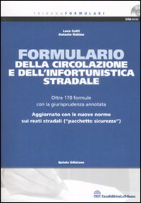 Formulario della circolazione e dell'infortunistica stradale. Con CD-ROM Formulario della circolazione e dell'infortunistica stradale. Con CD-ROM
