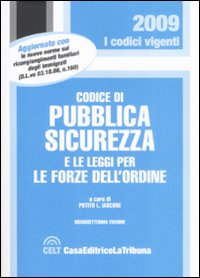 Codice di pubblica sicurezza e le leggi per le forze dell'ordine Codice di pubblica sicurezza e le leggi per le forze dell'ordine