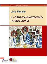 Il «gruppo ministeriale» parrochiale Il «gruppo ministeriale» parrochiale