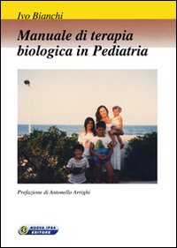 Manuale di terapia biologica in pediatria Manuale di terapia biologica in pediatria