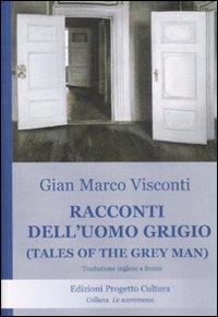 Racconti dell'Uomo Grigio-Tales of the Grey Man Racconti dell'Uomo Grigio-Tales of the Grey Man