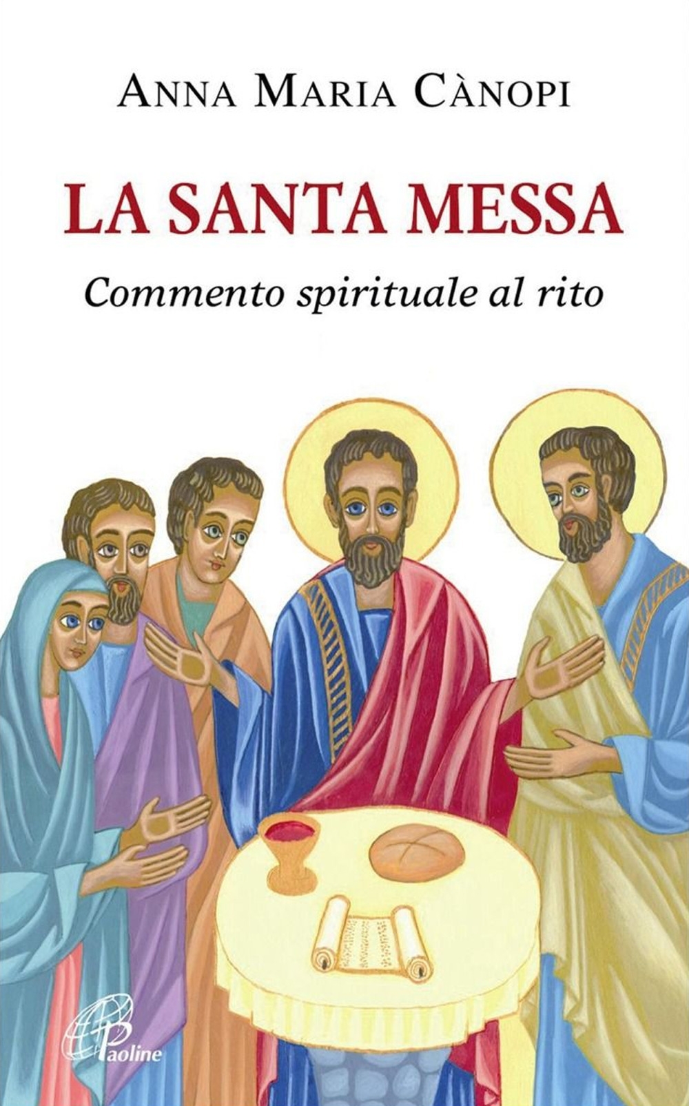 La santa messa. Commento spirituale al rito La santa messa. Commento spirituale al rito