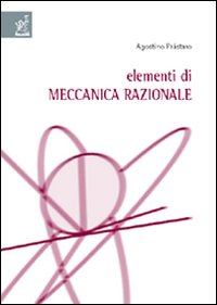 Elementi di meccanica razionale Elementi di meccanica razionale