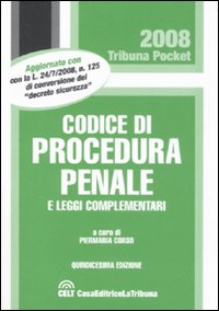 Codice di procedura penale e leggi complementari Codice di procedura penale e leggi complementari