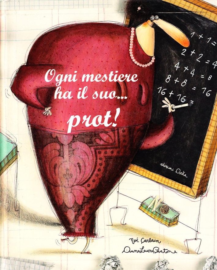 Ogni mestiere ha il suo... prot! Ediz. illustrata Ogni mestiere ha il suo... prot! Ediz. illustrata