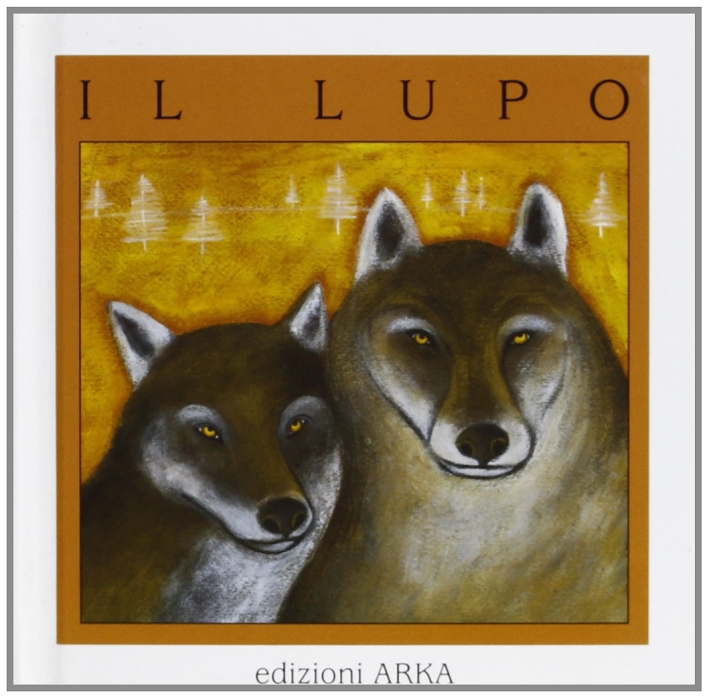 Il lupo. Ediz. illustrata Il lupo. Ediz. illustrata