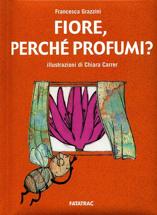 Fiore, perché profumi? Ediz. illustrata Fiore, perché profumi? Ediz. illustrata