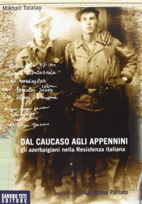 Dal Caucaso agli Appennini. Gli azerbaigiani nella resistenza italiana
