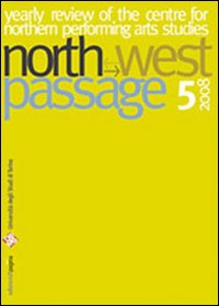 North West Passage. 5. 2008. Rivista annuale del Centro Studi per lo Spettacolo Nordico dell'Università degli Studi di Torino North West Passage. 5. 2008. Rivista annuale del Centro Studi per lo Spettacolo Nordico dell'Università degli Studi di Torino