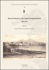 Russian scientists at the Naples zoological station 1874-1934 Russian scientists at the Naples zoological station 1874-1934
