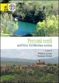 Percorsi verdi nell'alta Valtiberina umbra Percorsi verdi nell'alta Valtiberina umbra