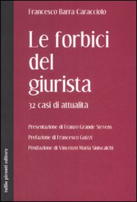 Le forbici del giurista. 32 casi di attualità Le forbici del giurista. 32 casi di attualità