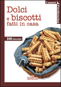 Dolci e biscotti fatti in casa Dolci e biscotti fatti in casa