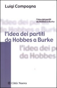 L'idea dei partiti da Hobbes a Burke L'idea dei partiti da Hobbes a Burke