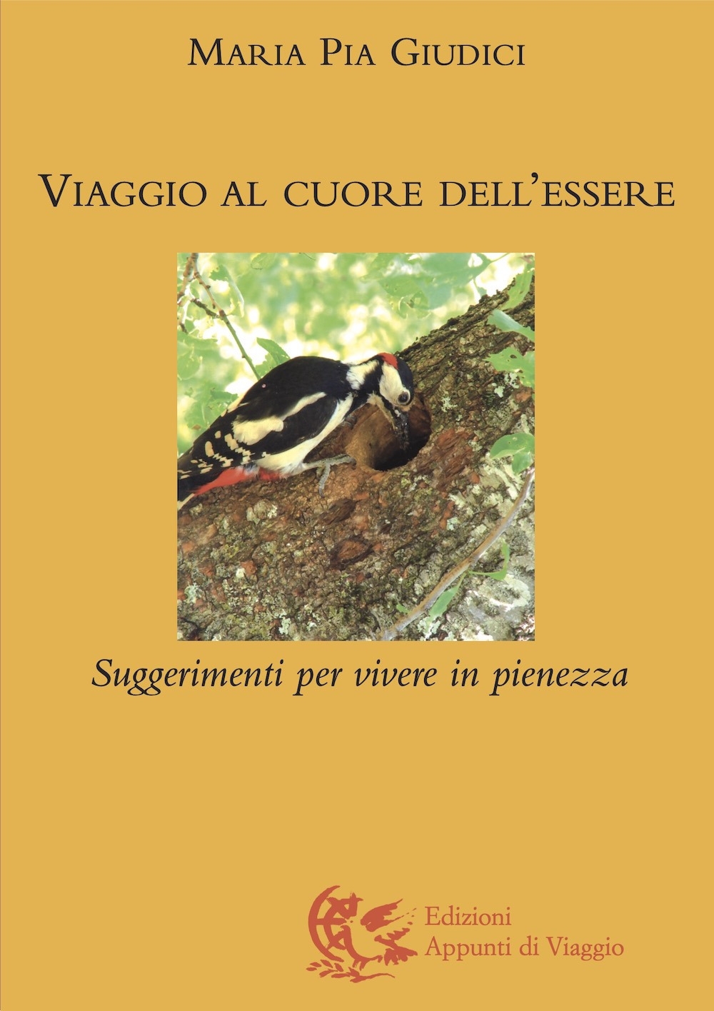 Viaggio al cuore dell'essere. Suggerimenti per vivere in pienezza Viaggio al cuore dell'essere. Suggerimenti per vivere in pienezza