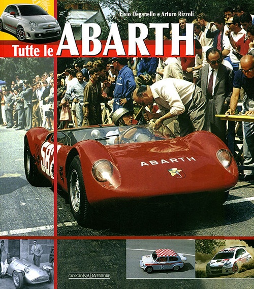 Tutte le Abarth. Ediz. illustrata Tutte le Abarth. Ediz. illustrata