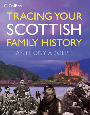 Collins Tracing Your Scottish Family History Collins Tracing Your Scottish Family History
