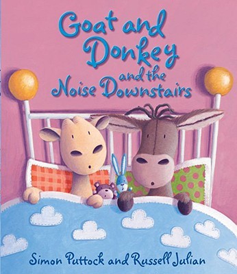 Goat and Donkey and the Noise Downstairs Goat and Donkey and the Noise Downstairs
