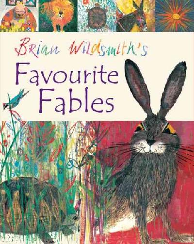 Brian Wildsmith's Favourite Fables Brian Wildsmith's Favourite Fables