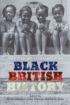Oxford Companion to Black British History Oxford Companion to Black British History