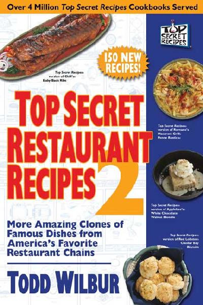 Top Secret Restaurant Recipes 2 Top Secret Restaurant Recipes 2
