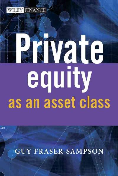 Private Equity as an Asset Class Private Equity as an Asset Class