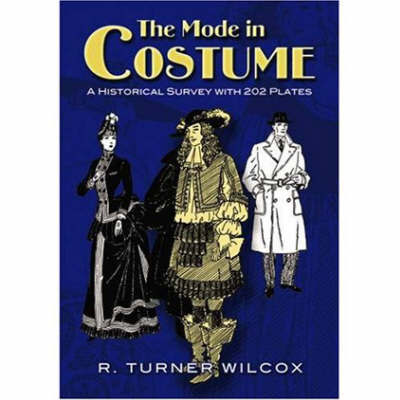 The Mode in Costume. A Historical Survey With 202 Plates The Mode in Costume. A Historical Survey With 202 Plates
