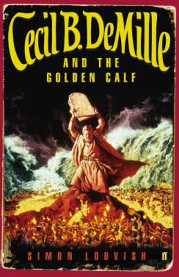 Cecil B. DeMille and the Golden Calf Cecil B. DeMille and the Golden Calf