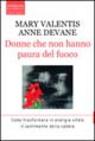 Donne che non hanno paura del fuoco