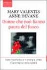 Donne che non hanno paura del fuoco