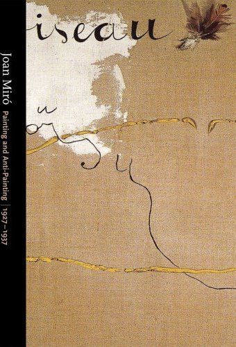Joan Miro. Paintings and Anti-paintings 1927-1937 Joan Miro. Paintings and Anti-paintings 1927-1937