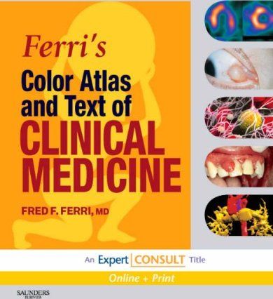 Ferri's Color Atlas and Text of Clinical Medicine Ferri's Color Atlas and Text of Clinical Medicine