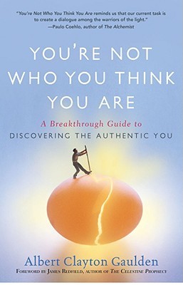 You're Not Who You Think You are You're Not Who You Think You are
