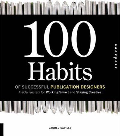 100 Habits of Successful Publication Designers 100 Habits of Successful Publication Designers