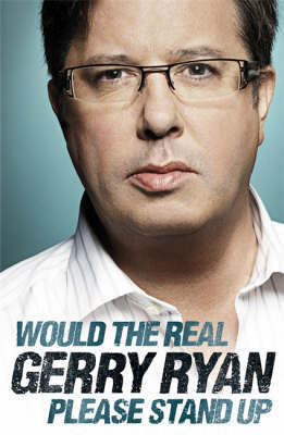Would the Real Gerry Ryan Please Stand Up Would the Real Gerry Ryan Please Stand Up
