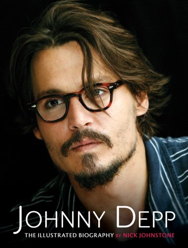 Johnny Depp - the Illustrated Biography Johnny Depp - the Illustrated Biography