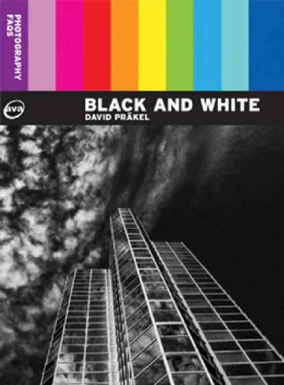 Photography FAQs Black and White Photography FAQs Black and White