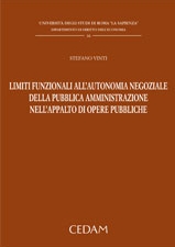 Limiti funzionali all'autonomia negoziale della pubblica ammnistrazione nell'appalto di opere publiche Limiti funzionali all'autonomia negoziale della pubblica ammnistrazione nell'appalto di opere publiche
